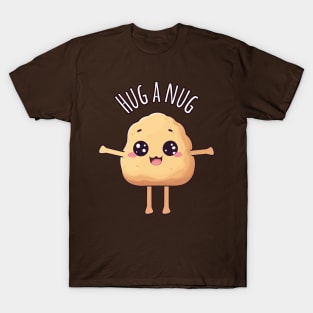 Kawaii Chicken Nugget Hug - Hug a Nug T-Shirt